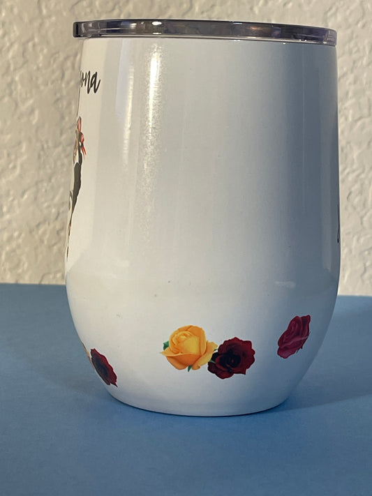 Frida Kahlo wine tumbler, Chingona porque Pendejas hay Muchas, 12 0z wine umbler