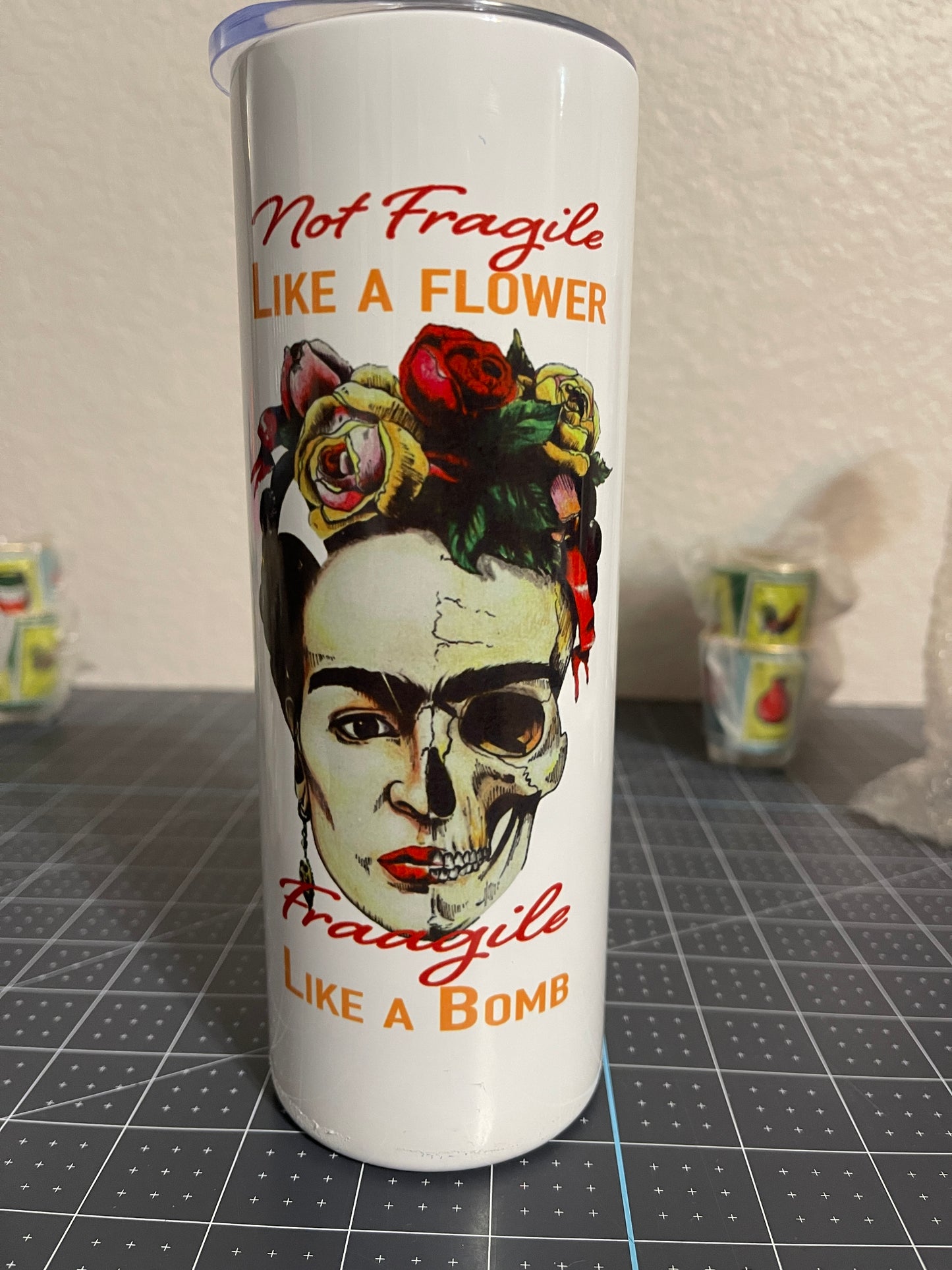 Frida Kahlo 20 oz Tumbler Not fragile like a flower, fragile like a bomb