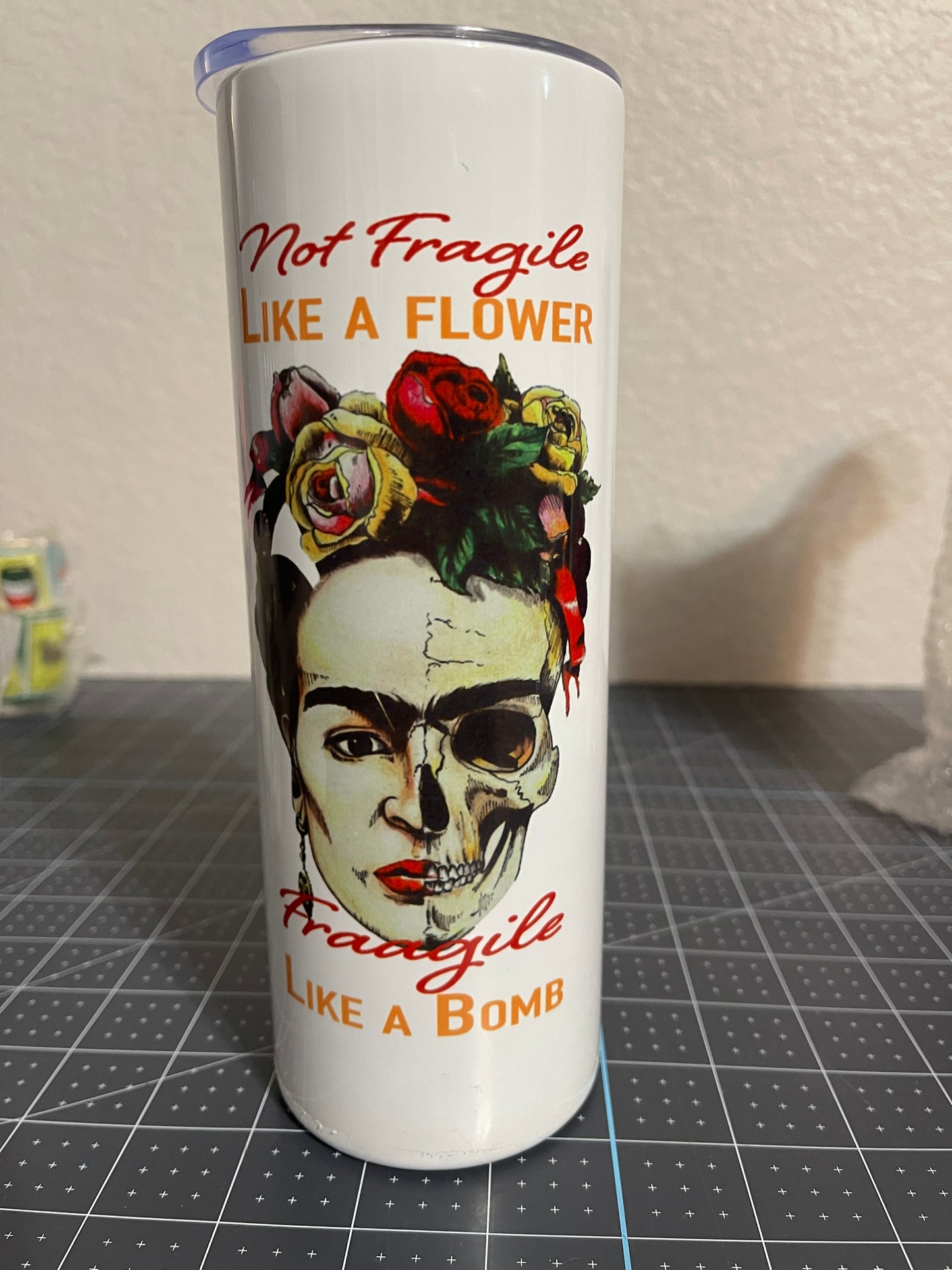 Frida Kahlo 20 oz Tumbler Not fragile like a flower, fragile like a bomb